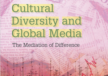 Cultural Diversity and Global Media, The Mediation of Difference, the ...